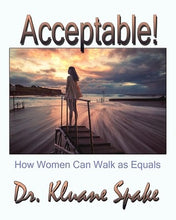 Load image into Gallery viewer, “Acceptable!” How Women Can Walk as Equals

